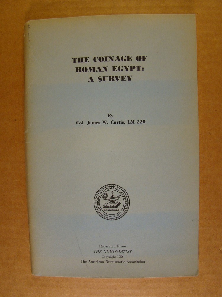 THE COINAGE OF ROMAN EGYPT: A SURVEY – James Curtis (Softbound) Ancient Coins