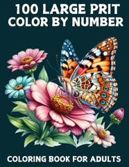 Large Print Color by Number Coloring Book for Adults: 100 Pages of Easy Designs