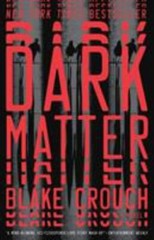 Dark Matter: A Novel, Crouch, Blake, Good Book