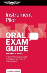 Instrument Pilot Oral Exam Guide: The comprehensive guide to prepare you for…