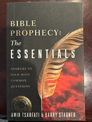 Bible Prophecy: the Essentials : Answers to Your Most Common Questions by…