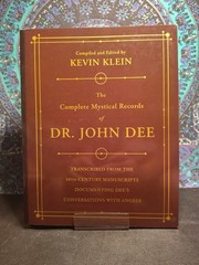 The Complete Mystical Records of Dr. John Dee (3-volume set): Kevin Klein