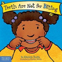 Teeth Are Not for Biting Board Book by Verdick, Elizabeth