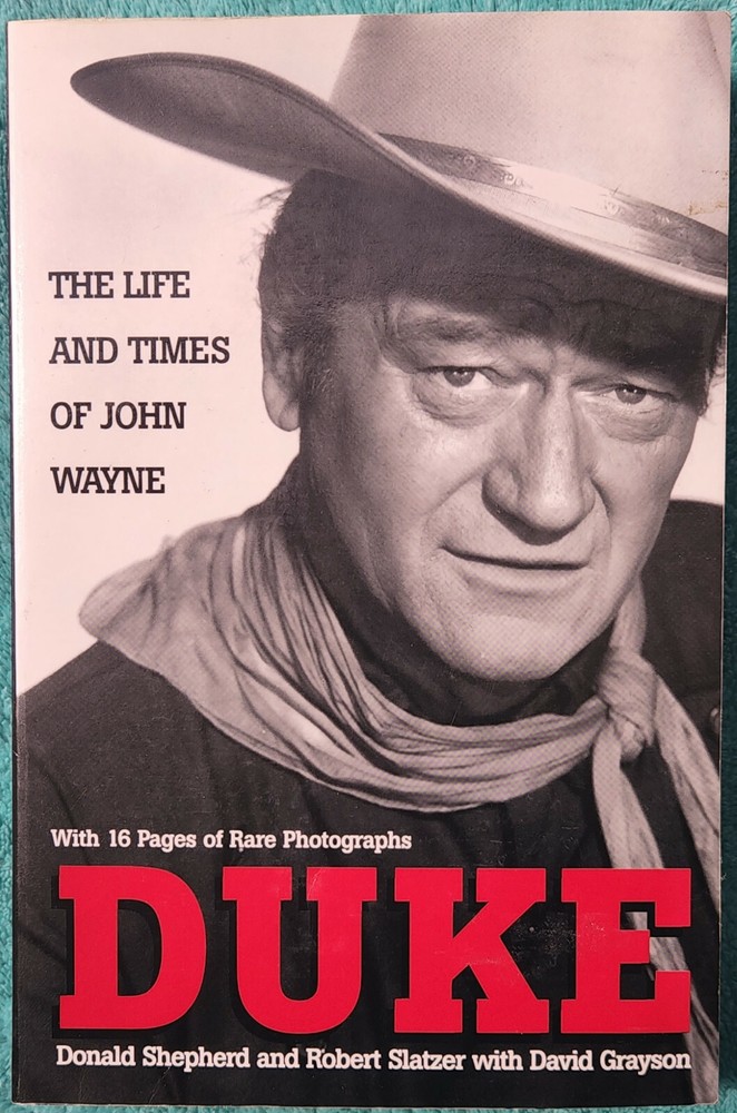 Duke The Life And Times Of John Wayne 2002 Trade Paperback 372 Pages