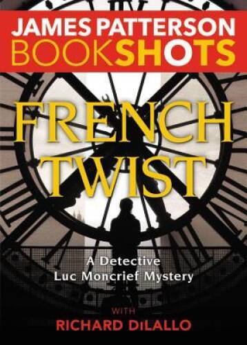 French Twist: A Detective Luc Moncrief Mystery (BookShots) – Paperback – GOOD