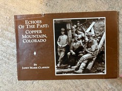 Echoes of the Past: Copper Mountain, Colorado by Janet Marie Clawson (pb 1986)