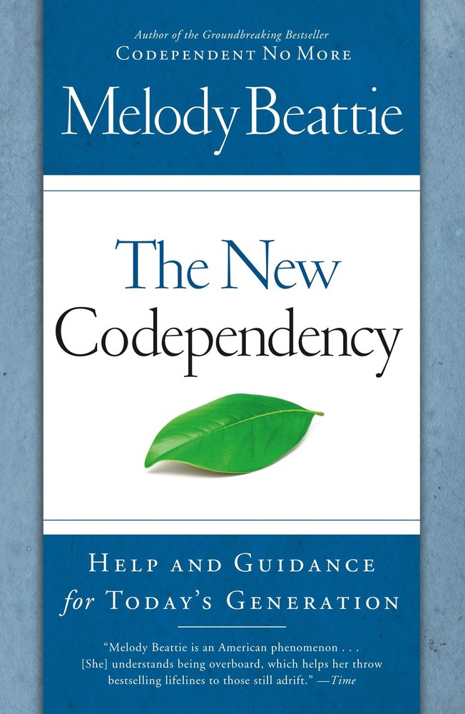 The New Codependency: Help and Guidance for Today’s Generation