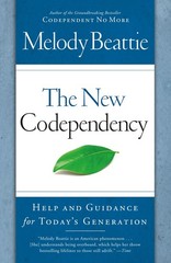 The New Codependency: Help and Guidance for Today’s Generation