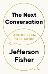 The Next Conversation: Argue Less, Talk More Paperback by Jefferson Fisher new