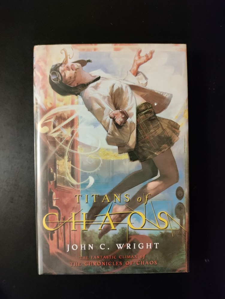 Titans of Chaos by John C. Wright 2007 HCDJ First Edition/1st Printing