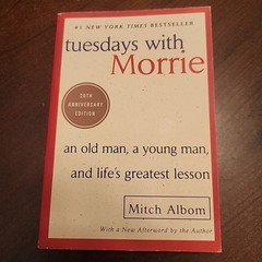 Tuesdays with Morrie : An Old Man, a Young Man, and Life’s Greatest Lesson, 25th