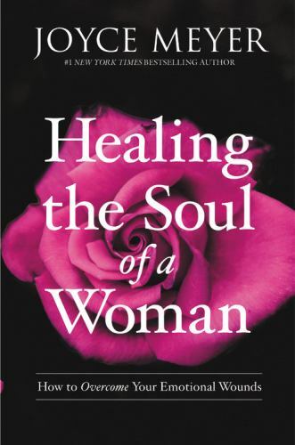 Healing the Soul of a Woman: How to Overcome- hardcover, Joyce Meyer, 1455560243