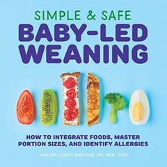 Simple & Safe Baby-Led Weaning: How to Integrate Foods, Master Porti – VERY GOOD