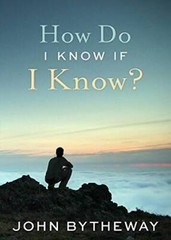 How Do I Know If I Know? – Paperback By John Bytheway – VERY GOOD