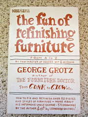 „The Fun of Refinishing Furniture“ 1976 Grotz 244 pages ISBN 0-385-14916-6