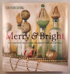 Country Living Merry & Bright: 301 Festive Ideas for Celebrating Christmas -…