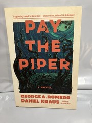 PAY THE PIPER BY GEORGE A. ROMERO AND DANIEL KRAUS (2024 Paperback)