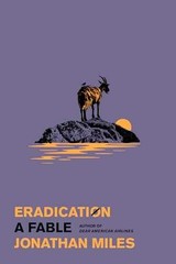 Eradication: A Fable – Hardcover, by Miles Jonathan – Very Good
