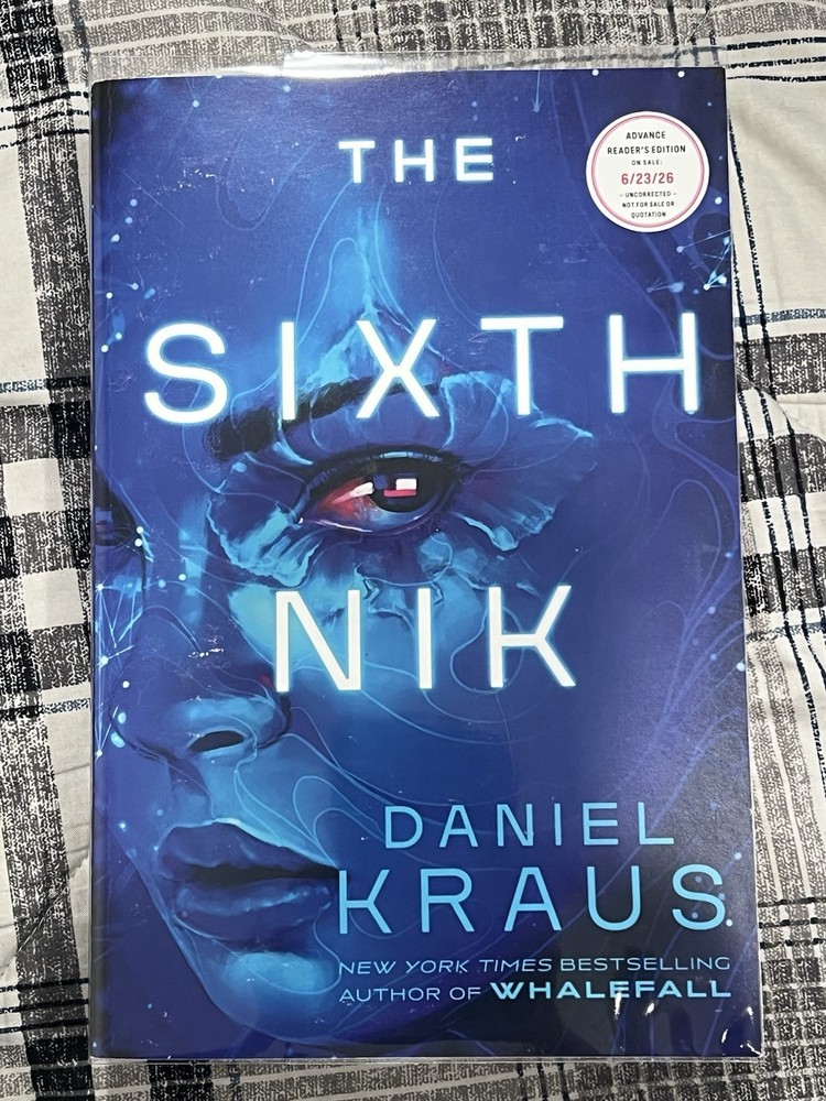 The Sixth Nik by Daniel Kraus – Advance Reader’s Edition/Copy ARC