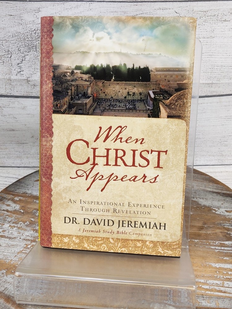 When Christ Appears: Inspirational Experience Through Revelation David Jeremiah