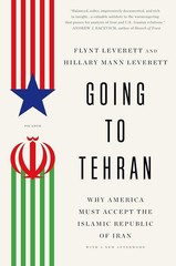 Going to Tehran : Why America Must Accept the Islamic Republic of Iran, Paper…