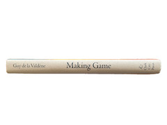 Rare Clark City Press 1st Edition „Making Game“ Guy de la Valdene: NEW HARDBACK