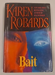 Bait by Karen Robards, 2004 (1st Printing), HC w/DJ, 372 pages