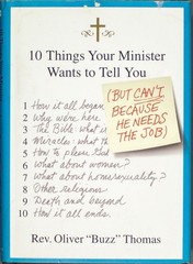 10 Things Your Minister Wants to Tell You: But Can’t, Because He Needs the J…