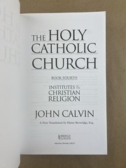 Holy Catholic Church; John Calvin, Bridge Logos, 2010, Beveridge Translation