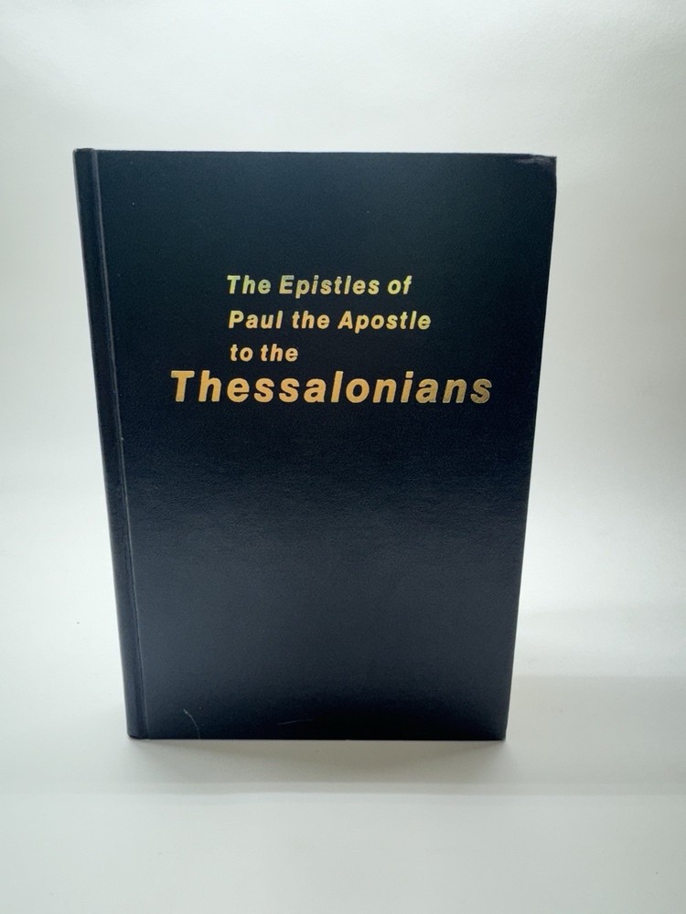 THE EPISTLES OF PAUL THE APOSTLE TO THE THESSALONIANS Oliver B. Greene HC 1964