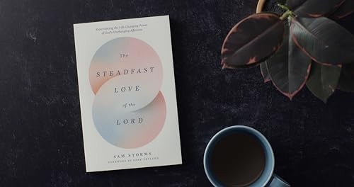 The Steadfast Love of the Lord – VERY GOOD