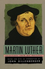Martin Luther : Selections From His Writings – paperback Martin Luther|John …
