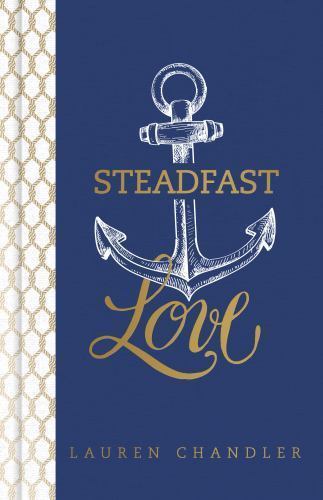 Steadfast Love: The Response of God to the Crie- hardcover, 1433683784, Chandler