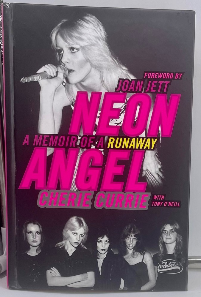 Neon Angel: Memoir of a Runaway – Cherie Currie – First Edition NearFine 2010