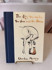 The Boy, The Mole, The Fox and The Horse by Charlie Mackesy 2019 First Edition